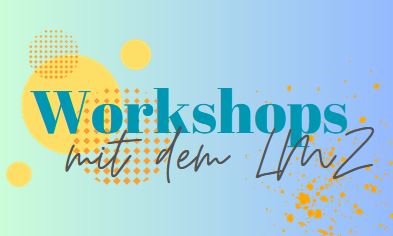 Workshops mit dem LMZ